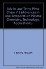 Advances in LowTemperature Plasma Chemistry Technology and Application Volume II