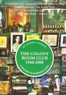 The Colony Room Club 19482008 A History of Bohemian Soho