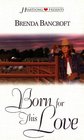 Born for This Love (HeartSong Presents, #318)