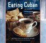 Eating Cuban 120 Recipes from the Streets of Havana to American Shores