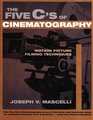 The Five C's of Cinematography Motion Picture Filming Techniques