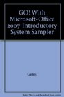 GO With MicrosoftOffice 2007Introductory System Sampler