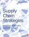Supply Chain Strategies Customer Driven and Customer Focused