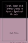 Torah Tarot and Tantra A Guide to Jewish Spiritual Growth