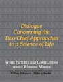 Dialogue Concerning the Two Chief Approaches to a Science of Life