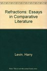 Refractions  Essays in Comparative Literature