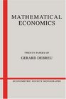 Mathematical Economics  Twenty Papers of Gerard Debreu