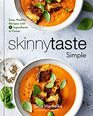 Skinnytaste Simple Easy Healthy Recipes with 7 Ingredients or Fewer A Cookbook