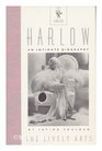Harlow: An Intimate Biography (The Lively Arts Series from Mercury House)