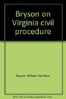 Bryson on Virginia civil procedure
