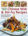 160 Chinese Wok  StirFry Recipes Authentic stovetop cooking shown stepbystep with over 200 color photographs