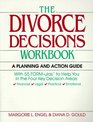 Divorce Decisions Workbook: A Planning and Action Guide to the Practical Side of  Divorce