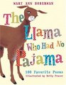 The Llama Who Had No Pajama : 100 Favorite Poems