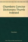 Chambers Concise Dictionary Thumb Indexed