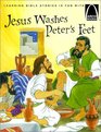 Jesus Washes Peter's Feet: The Story of Jesus Washing the Disciple's Feet, John 13:1-12 for Children (Arch Books)