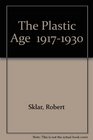 The Plastic Age  19171930