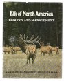 Elk of North America Ecology and Management