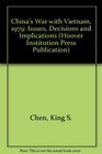 China's War With Vietnam 1979 Issues Decisions and Implications