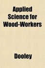 Applied Science for WoodWorkers
