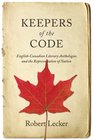 Keepers of the Code EnglishCanadian Literary Anthologies and the Representation of the Nation