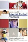 Internet Protect Your Kids Keep Your Children Safe from the Dark Side of Technology