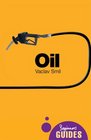 Oil: A Beginner's Guide (Beginner's Guides)