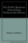 Net Profit Business Networking Without the Nerves