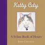Kitty City A Feline Book of Hours