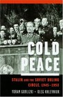 Cold Peace Stalin and the Soviet Ruling Circle 19451953