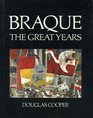 Braque The Great Years