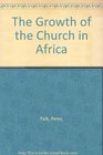 The Growth of the Church in Africa