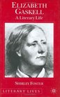 Elizabeth Gaskell A Literary Life