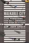 Walkable City How Downtown Can Save America One Step at a Time