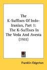 The KSuffixes Of IndoIranian Part 1 The KSuffixes In The Veda And Avesta