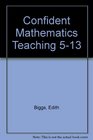 Confident Mathematics Teaching 513 Inset in the Classroom