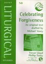 Celebrating Forgiveness An Original Text Drafted by Michael Vasey  by Trevor Lloyd Phillip Tovey