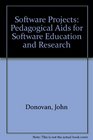 Software Projects Pedagogical Aids for Software Education and Research