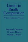 Limits to Parallel Computation PCompleteness Theory
