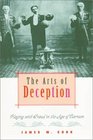The Arts of Deception  Playing with Fraud in the Age of Barnum