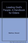 Leading God's People A Handbook for Elders