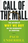 Call of the Mall : The Geography of Shopping by the Author of Why We Buy