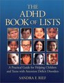 The ADHD Book of Lists: A Practical Guide for Helping Children and Teens with Attention Deficit Disorders