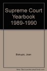 Supreme Court Yearbook 19891990 Paperback Edition