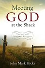 Meeting God at the Shack A Journey Into Spiritual Recovery