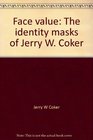 Face value The identity masks of Jerry W Coker