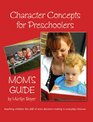 Character Concepts for Preschoolers Mom's Guide
