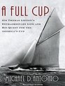 A Full Cup Sir Thomas Lipton's Extraordinary Life and His Quest for the America's Cup