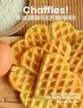 Chaffles! The low carb waffle recipe book you need: 20 low carb gluten free waffle recipes for ketogenic diet