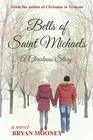 Bells of Saint Michaels A Christmas Story