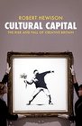 Cultural Capital The Rise and Fall of Creative Britain